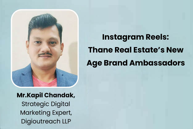 Instagram Reels: Thane Real Estate’s New Age Brand Ambassadors