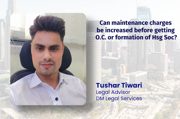 Can maintenance charges be increased before getting O.C. or formation of Hsg Soc?