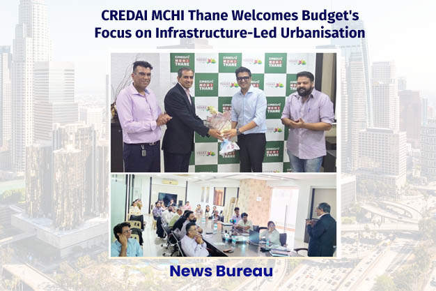 CREDAI MCHI Thane Welcomes Budget's Focus on Infrastructure-Led Urbanisation