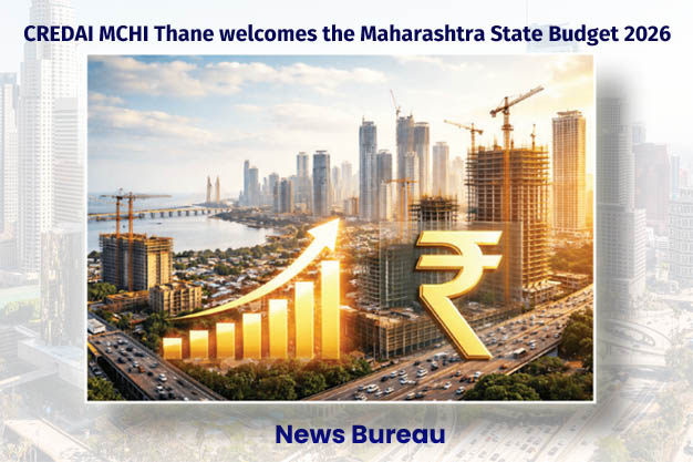 CREDAI MCHI Thane welcomes the Maharashtra State Budget 2026