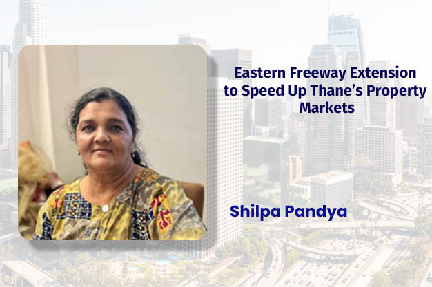 Eastern Freeway Extension to Speed Up Thane’s Property Markets