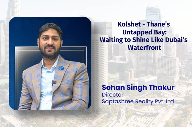 Kolshet - Thane’s Untapped Bay: Waiting to Shine Like Dubai’s Waterfront