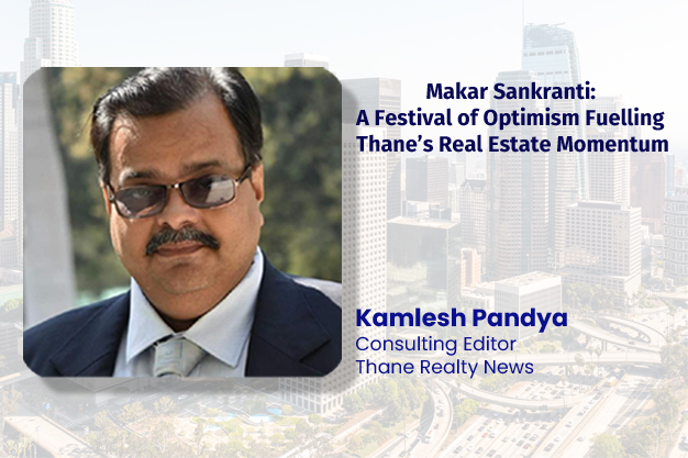 Makar Sankranti: A Festival of Optimism Fuelling Thane’s Real Estate Momentum