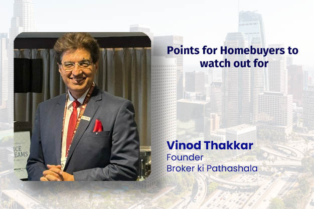 Points for Homebuyers to watch out for