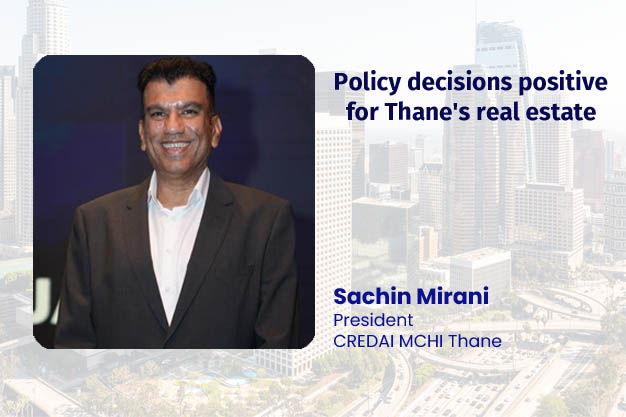  Policy decisions positive for Thane's real estate
