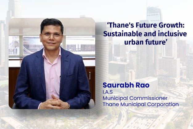   ‘Thane's Future Growth: Sustainable and inclusive urban future’
