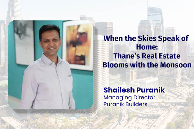 When the Skies Speak of Home: Thane’s Real Estate Blooms with the Monsoon
